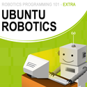 Ubuntu Robotics - A Robotics Programming 101 Extra
